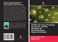 Produktbild: COVID-19 Casos Predi&ccedil;&atilde;o de Surtos usando Modelos de Aprendizagem Supervisionados