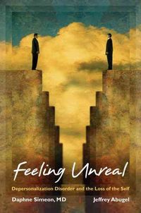 Produktbild: Feeling Unreal: Depersonalization Disorder and the Loss of the Self