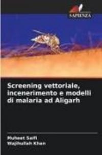 Produktbild: Screening vettoriale, incenerimento e modelli di malaria ad Aligarh