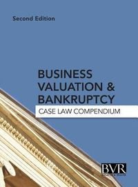 Produktbild: Business Valuation & Bankruptcy: Case Law Compendium, Second Edition