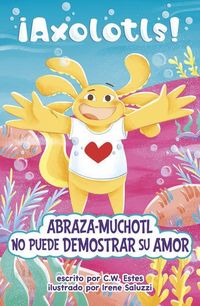 Produktbild: Abraza-Muchotl No Puede Demostrar Su Amor (Hugs-A-Lotl Can't Show the Love)