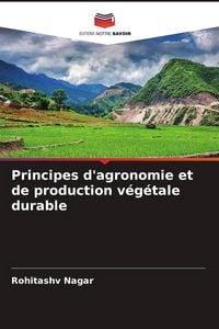 Produktbild: Principes d'agronomie et de production v&eacute;g&eacute;tale durable
