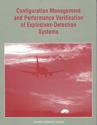 Produktbild: Configuration Management and Performance Verification of Explosives-Detection Systems