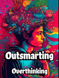Produktbild: Outsmarting Overthinking