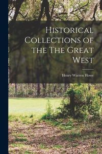 Produktbild: Historical Collections of the The Great West