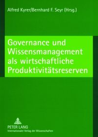 Produktbild: Governance und Wissensmanagement als wirtschaftliche Produktivit&auml;tsreserven