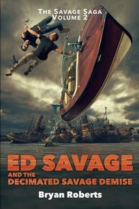 Produktbild: Ed Savage And The Decimated Savage Demise: The Savage Saga - A Hollywood Horror Soap Opera - Volume II