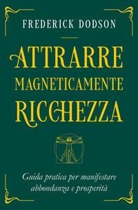 Produktbild: Attrarre magneticamente ricchezza. Guida pratica per manifestare abbondanza e prosperit&agrave;