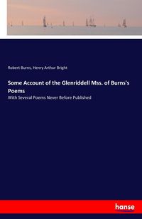 Produktbild: Some Account of the Glenriddell Mss. of Burns's Poems