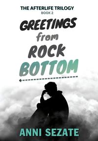Produktbild: Greetings from Rock Bottom (The Afterlife Trilogy, #2)