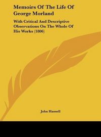 Produktbild: Hassell, J: Memoirs Of The Life Of George Morland