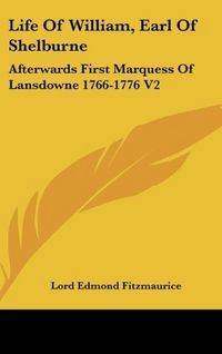 Produktbild: Fitzmaurice, L: Life Of William, Earl Of Shelburne