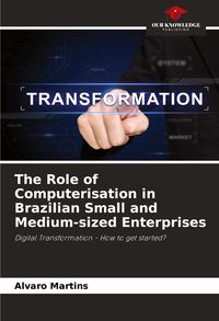 Produktbild: The Role of Computerisation in Brazilian Small and Medium-sized Enterprises