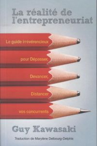 Produktbild: La Realite De L Entrepreneuriat; Le Guide Irreverencieux Pour