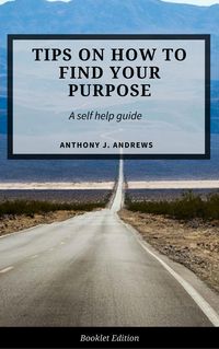 Produktbild: Tips on How to Find Your Purpose (Self Help)