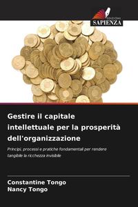 Produktbild: Gestire il capitale intellettuale per la prosperit&agrave; dell'organizzazione