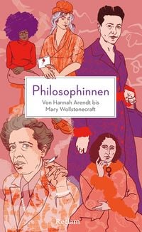 Produktbild: Philosophinnen. Von Hannah Arendt bis Mary Wollstonecraft