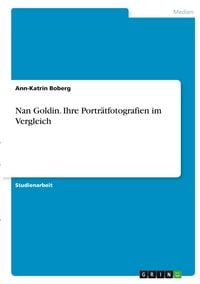 Produktbild: Nan Goldin. Ihre Portr&auml;tfotografien im Vergleich