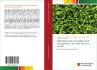 Produktbild: Obten&ccedil;&atilde;o de emuls&otilde;es para incorporar o extrato seco da rom&atilde;
