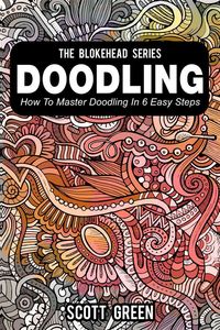 Produktbild: Doodling : How To Master Doodling In 6 Easy Steps