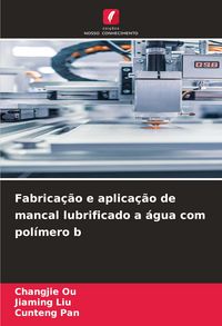 Produktbild: Fabrica&ccedil;&atilde;o e aplica&ccedil;&atilde;o de mancal lubrificado a &aacute;gua com pol&iacute;mero b