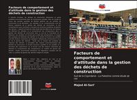 Produktbild: Facteurs de comportement et d'attitude dans la gestion des d&eacute;chets de construction