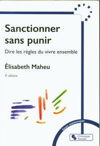 Produktbild: Sanctionner sans punir : dire les r&egrave;gles pour vivre ensemble