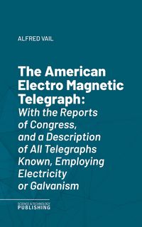 Produktbild: The American Electro Magnetic Telegraph