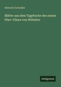 Produktbild: Bl&auml;tter aus dem Tagebuche des armen Pfarr-Vikars von Wiltshire