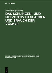 Produktbild: Das Schlingen- und Netzmotiv im Glauben und Brauch der V&ouml;lker