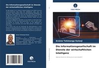 Produktbild: Die Informationsgesellschaft im Dienste der wirtschaftlichen Intelligenz