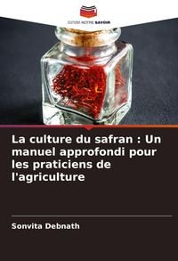 Produktbild: La culture du safran : Un manuel approfondi pour les praticiens de l'agriculture