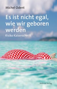 Produktbild: Es ist nicht egal, wie wir geboren werden