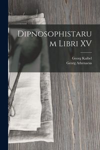 Produktbild: Dipnosophistarum Libri XV