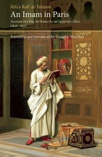 Bild vom Artikel An Imam in Paris: Account of a Stay in France by an Egyptian Cleric (1826-1831) vom Autor Rifa'a Rafi' Al-Tahtawi