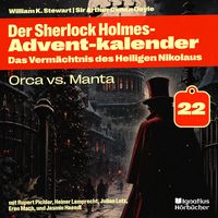 Produktbild: Orca vs. Manta (Der Sherlock Holmes-Adventkalender: Das Verm&auml;chtnis des Heiligen Nikolaus, Folge 22)