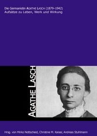 Produktbild: Die Germanistin AGATHE LASCH (1879-1942)