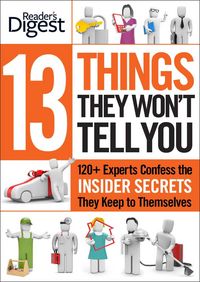 Produktbild: 13 Things They Won't Tell You: 375+ Experts Confess the Insider Secrets They Keep to Themselves