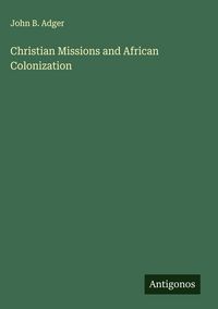 Produktbild: Christian Missions and African Colonization
