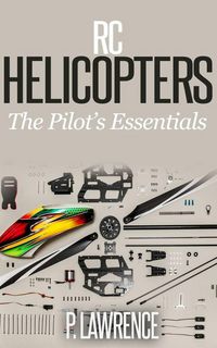 Produktbild: Rc Helicopters: The Pilot's Essentials