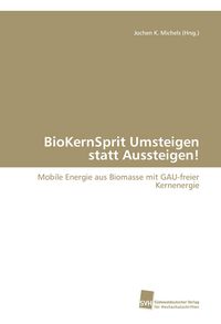 Produktbild: BioKernSprit Umsteigen statt Aussteigen!