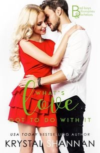 Produktbild: What's Love Got To Do With It (Bad Boys, Billionaires & Bachelors, #2)