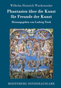 Produktbild: Phantasien &uuml;ber die Kunst f&uuml;r Freunde der Kunst