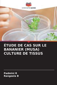 Produktbild: &Eacute;tude De Cas Sur Le Bananier (musa) Culture De Tissus