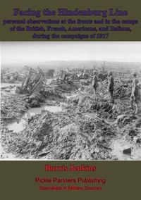 Produktbild: Facing The Hindenburg Line; Personal Observations At The Fronts
