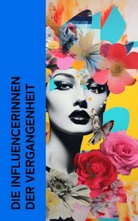 Produktbild: Die Influencerinnen der Vergangenheit