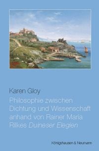 Produktbild: Philosophie zwischen Dichtung und Wissenschaft anhand von Rainer Maria Rilkes ,Duineser Elegien&rsquo;