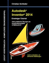 Bild vom Artikel Autodesk Inventor 2014 - Einsteiger-Tutorial vom Autor Christian Schlieder