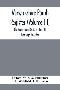 Produktbild: Warwickshire Parish Register (Volume Iii) The Franciscan Register