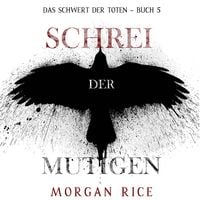 Produktbild: Schrei der Mutigen (Das Schwert der Toten – Buch 5)